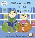 Cover: Charlie and Lola: But Excuse Me That is My Book - Puffin