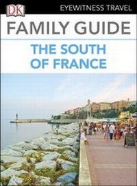 Abbildung von: DK Family Guide the South of France - DK Eyewitness Travel