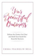 Cover: Your Beautiful Business - Emma Franklin Renison Bell