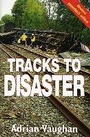 Cover: Tracks To Disaster - Ian Allan Publishing
