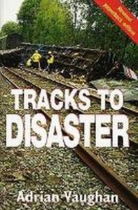Enlarge image Cover: Tracks To Disaster - Ian Allan Publishing