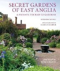 Cover: Secret Gardens of East Anglia: Volume 2 - Frances Lincoln