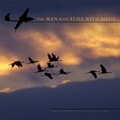 Cover: The Man Who Flies with Birds - Kar-Ben Copies Ltd