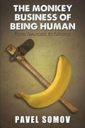 Cover: The Monkey Business of Being Human: from Neurosis to Nirvana - Lulu.com