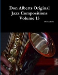 Cover: Don Alberts Original Jazz Compositions Volume 15 - Lulu.com