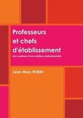 Cover: Professeurs Et Chefs D'etablissement. Les Coulisses D'une Relation Professionnelle. - Lulu.com