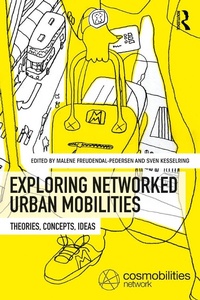 Enlarge image Cover: Exploring Networked Urban Mobilities - Routledge