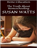 Cover: Home Education: The Truth About Homeschooling - Lulu.com