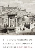 Cover: The Stoic Origins of Erasmus' Philosophy of Christ - University of Toronto Press