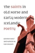 Cover: The Saints in Old Norse and Early Modern Icelandic Poetry - University of Toronto Press