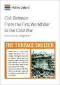 Cover: Civil Defence - From the First World War to the Cold War - Historic England