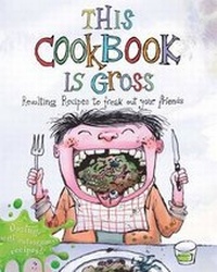 Enlarge image Cover: This Cookbook is Gross - Words & Pictures