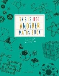 Enlarge image Cover: This is Not Another Maths Book - Ivy Kids