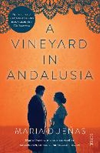 Abbildung von: A Vineyard in Andalusia - Scribe Publications