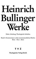 Cover: Bullinger, Heinrich: Werke - Theologischer Verlag Z&uuml;rich