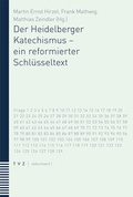 Cover: Der Heidelberger Katechismus - ein reformierter Schl&uuml;sseltext - Theologischer Verlag Z&uuml;rich