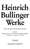 Abbildung von: Bullinger Heinrich, Werke: - Theologischer Verlag Zürich