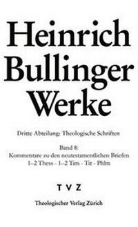 Abbildung von: Bullinger Heinrich, Werke: - Theologischer Verlag Zürich