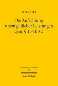 Abbildung von: Die Anfechtung unentgeltlicher Leistungen gem. ? 134 InsO - Mohr Siebeck