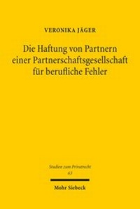 Abbildung von: Die Haftung von Partnern einer Partnerschaftsgesellschaft fuer berufliche Fehler - Mohr Siebeck
