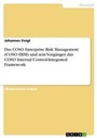 Cover: Das COSO Enterprise Risk Management (COSO ERM) und sein Vorgaenger, das COSO Internal Control-Integrated Framework - GRIN Verlag