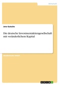 Cover: Die deutsche Investmentaktiengesellschaft mit veraenderlichem Kapital - GRIN Verlag