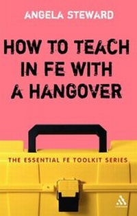 Enlarge image Cover: How to Teach in FE with a Hangover - Continuum International Publishing Group Ltd.
