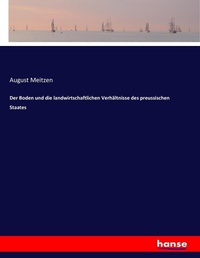 Abbildung von: Der Boden und die landwirtschaftlichen Verhaeltnisse des preussischen Staates - Hansebooks