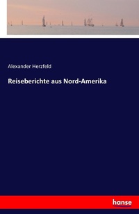 Abbildung von: Reiseberichte aus Nord-Amerika - Hansebooks