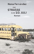 Cover: Die Stra&szlig;e zum 10. Juli - Septime Verlag