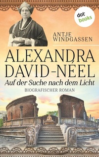 Abbildung von: Alexandra David-Néel: Auf der Suche nach dem Licht - dotbooks
