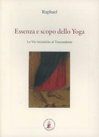Abbildung von: Essenza e scopo dello yoga. Le vie iniziatiche al trascendente - Asram Vidya