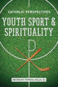 Abbildung von: Youth Sport and Spirituality - University of Notre Dame Press