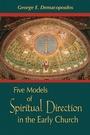 Cover: Five Models of Spiritual Direction in the Early Church - University of Notre Dame Press