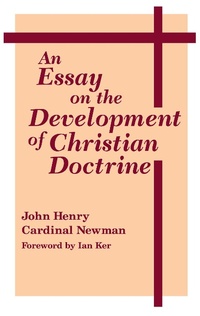 Enlarge image Cover: An Essay on the Development of Christian Doctrine - University of Notre Dame Press