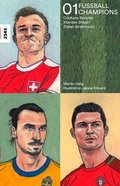 Cover: Fussballchampions 01 - Cristiano Ronaldo, Xherdan Shaqiri, Zlatan Ibrahimovic - SJW Schweiz. Jugendschriftenwerk