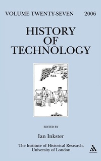 Enlarge image Cover: History of Technology Volume 27 - Continuum International Publishing Group Ltd.