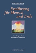 Cover: Ern&auml;hrung f&uuml;r Mensch und Erde - Hans-Nietsch-Verlag