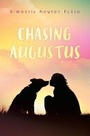 Cover: Chasing Augustus - Knopf Books for Young Readers