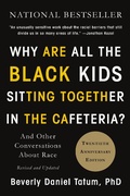 Cover: Why Are All the Black Kids Sitting Together in the Cafeteria? (Revised Edition) - Basic Books