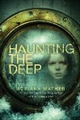 Cover: Haunting the Deep - Knopf Books for Young Readers