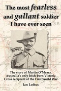 Cover: The Most Fearless and Gallant Soldier I Have Ever Seen - Ian Loftus