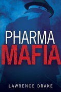 Cover: PharmaMafia - Redwood Publishing, LLC