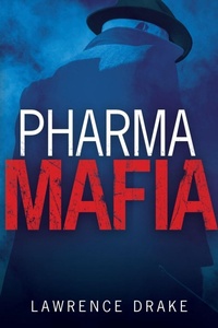 Enlarge image Cover: PharmaMafia - Redwood Publishing, LLC