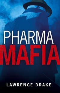 Enlarge image Cover: PharmaMafia - Redwood Publishing, LLC