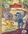 Cover: Too Many Termites (Disney Junior: The Lion Guard) - Random House Inc