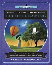 Abbildung von: Llewellyn's Complete Book of Lucid Dreaming - Llewellyn Publications,U.S.
