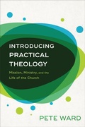 Cover: Introducing Practical Theology - Mission, Ministry, and the Life of the Church - Baker Academic, Div of Baker Publishing Group