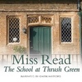 Cover: The School at Thrush Green Lib/E - Blackstone Publishing