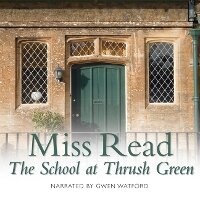Enlarge image Cover: The School at Thrush Green Lib/E - Blackstone Publishing